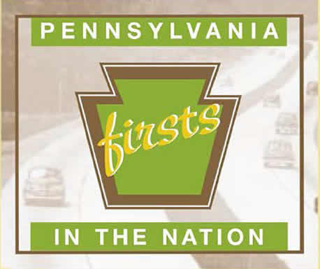 Pennsylvania Firsts in the nation